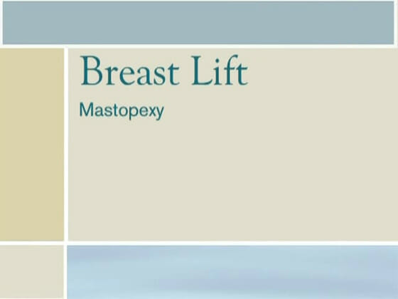 Learn About Breast Lift<br />9 min 41 sec<br /><br />Results may vary.